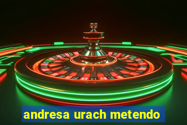 andresa urach metendo